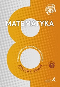 Matematyka Przygotowanie do egzaminu ósmoklasisty Zestawy zadań. Wersja 1 - Jerzy Janowicz, Jacek Lech, Marzenna Grochowalska - książka