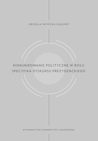 Komunikowanie polityczne w Rosji - Patocka-Sigłowy Urszula - książka
