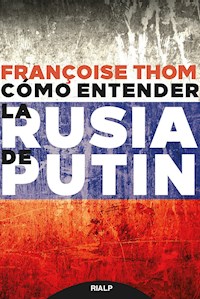 Cómo entender la Rusia de Putin - Françoise Thom - ebook