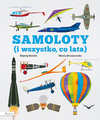 Samoloty! (i wszystko co lata) - Bryony Davies - książka