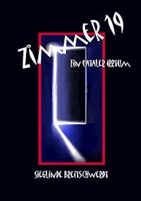 Zimmer 19 - Sieglinde Breitschwerdt - ebook