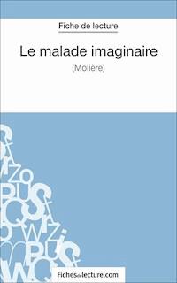 Le malade imaginaire de Molière (Fiche de lecture) - Jessica Z. - ebook