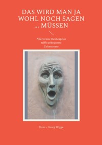 Das wird man ja wohl noch sagen ... müssen - Hans - Georg Wigge - ebook