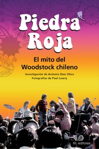 Piedra Roja: el mito del Woodstock chileno - Antonio Díaz Oliva - ebook
