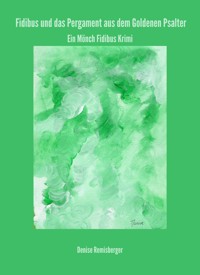 Fidibus und das Pergament aus dem Goldenen Psalter - Denise Remisberger - ebook