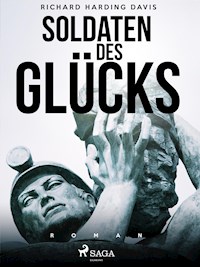 Soldaten des Glücks - Richard Harding Davis - ebook