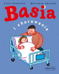 Basia i chorowanie - Zofia Sandecka - ebook + audiobook + książka