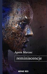 Reminiscencje - Agata Marzec - ebook + książka