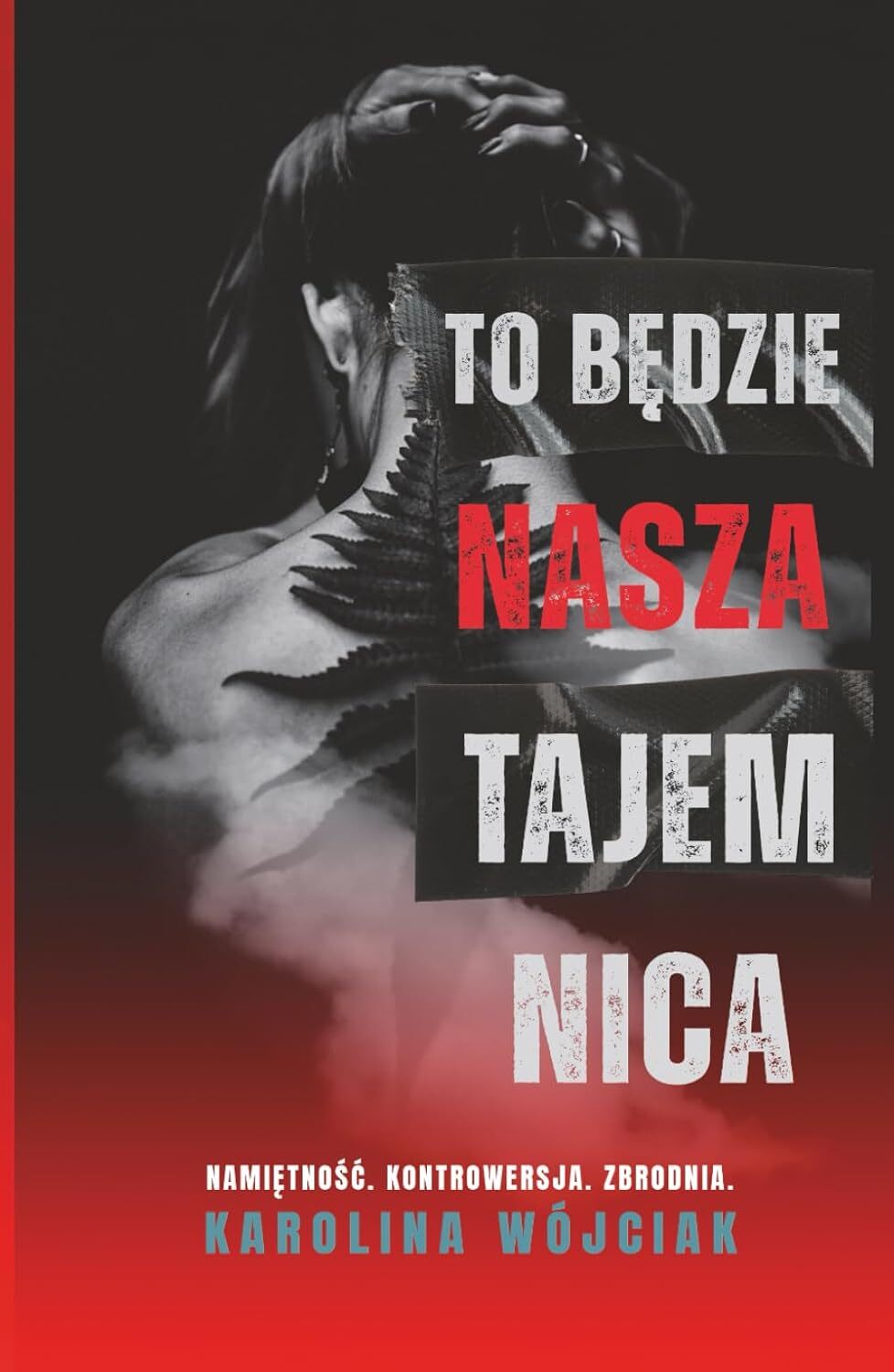To będzie nasza tajemnica (barwione brzegi) - Karolina Wójciak - książka