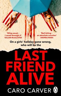 Last Friend Alive - Carver Caro - książka