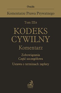 Tom III B. Kodeks cywilny. Komentarz. Zobowiązania. Część szczegółowa. Ustawa o terminach zapłaty -  - książka