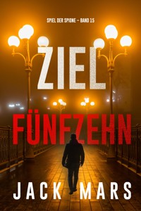 Ziel Fünfzehn (Spiel der Spione – Band 15) - Jack Mars - ebook