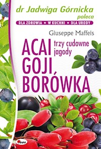 Acai Goji Borówka Trzy cudowne jagody - Maffeis Giuseppe - książka