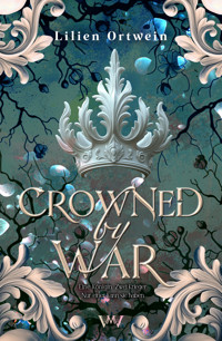 Crowned by War - Lilien Ortwein - ebook