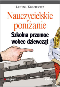 Nauczycielskie poniżanie - Lucyna Kopciewicz - książka