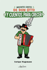 Inocentes chistes de don Otto y cuentos para crecer - Enrique Wagemann - ebook