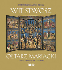Wit Stwosz Ołtarz Mariacki - Bujak Adam - książka
