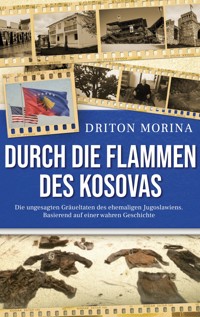 Durch die Flammen des Kosovas - Driton Morina - ebook