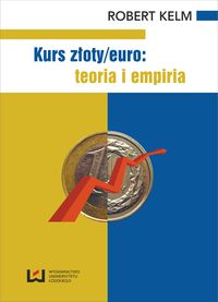 Kurs złoty/euro teoria i empiria - Robert Kelm - książka