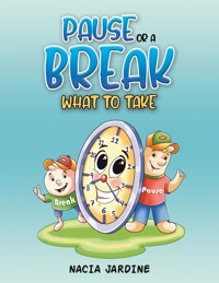 Pause or a Break What to Take - Nacia Jardine - ebook