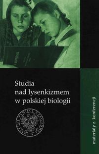 Studia nad łysenkizmem w polskiej biologii -  - książka