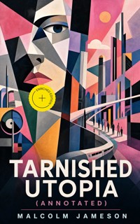 Tarnished Utopia (Annotated) - Malcolm Jameson - ebook