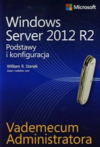 Vademecum administratora Windows Server 2012 R2 - Stanek William R. - książka