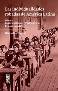 Las individualidades robadas de América Latina - Danilo Martucelli - ebook