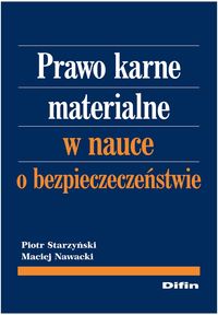 Prawo karne materialne w nauce o bezpieczeństwie - Starzyński Piotr, Nawacki Maciej - książka