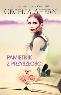 Pamiętnik z przyszłości - Cecelia Ahern - książka