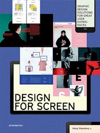 Design for Screen: Graphic Design Solutions for Great User Experiences - Shaoqiang Wang - książka