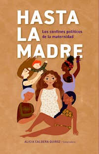 Hasta la madre - Alicia Caldera Quiroz - ebook
