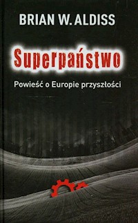 Superpaństwo Powieść o Europie przyszłości - Aldiss, Brian W - książka