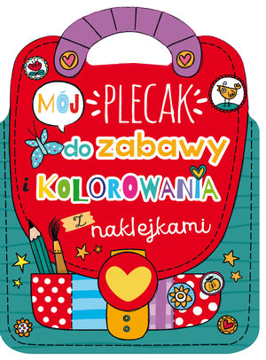 Mój plecak do zabawy i kolorowania z naklejkami - zbiorowa praca - książka