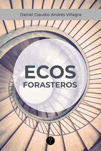 Ecos forasteros - Daniel Claudio Andrés Villagra - ebook