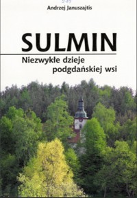 Sulmin. Niezwykłe dzieje - Januszajtis Andrzej - ebook