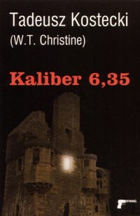Kaliber 6,35 - Tadeusz Kostecki - ebook + audiobook + książka