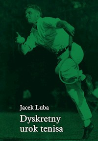 Dyskretny urok tenisa - Luba Jacek - ebook + książka
