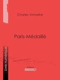 Paris-médaillé - Charles Virmaître - ebook