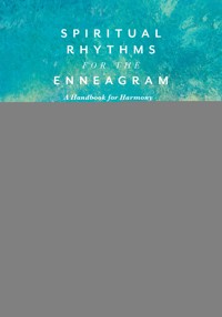Spiritual Rhythms for the Enneagram - Adele Ahlberg Calhoun - ebook