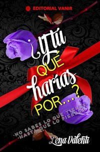 Y tú que harías por …? - Lena Valenti - ebook