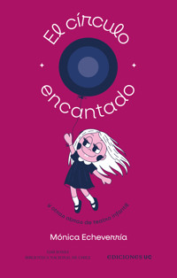 El círculo encantado y otras obras de teatro infantil - Mónica Echeverría Yáñez - ebook