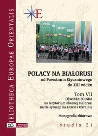 Polacy na Białorusi od Powstania Styczniowego do XXI wieku Tom VII -  - książka