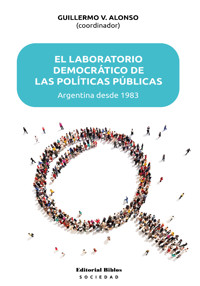 El laboratorio democrático de las políticas públicas - Guillermo Alonso - ebook