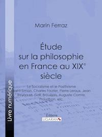 Étude sur la philosophie en France au XIXe siècle - Ligaran - ebook