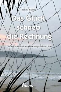 Das Glück schrieb die Rechnung - Janine Nicolai - ebook