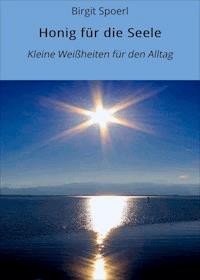 Honig für die Seele - Birgit Spoerl - ebook