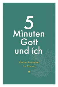 5 Minuten Gott und ich - Kleine Auszeiten im Advent -  - ebook