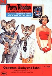 Perry Rhodan 302: Gestatten, Gucky und Sohn! - Clark Darlton - ebook