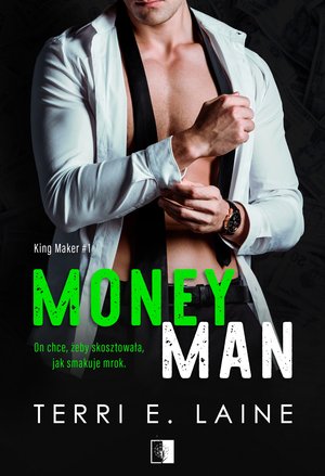 Money Men. Seria King Maker. Tom 1 - Terri E. Laine - książka